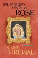 Splintered Upon a Rose B0F4PWG4SJ Book Cover