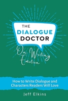 The Dialogue Doctor on Writing Emotion: How to Create an Emotional Journey that will Captivate Readers B0GWQ1W9LV Book Cover