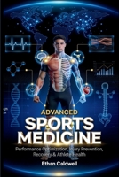 Advanced Sports Medicine: Performance Optimization, Injury Prevention, Recovery & Athlete Health B0H8ZDN4LS Book Cover