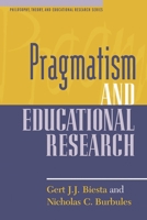 Pragmatism and Educational Research (Philosophy, Theory, and Educational Research) 0847694771 Book Cover