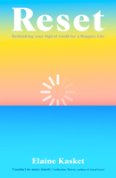 Reset: Rethinking Technology for a Happier Life 1783967838 Book Cover