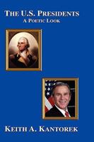 The U.S. Presidents: A Poetic Look 0557049245 Book Cover