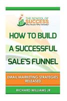 How to build a successful sale's funnel:: Email marketing strategies released 1523880783 Book Cover