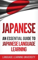 Japanese: An Essential Guide to Japanese Language Learning 1986497267 Book Cover
