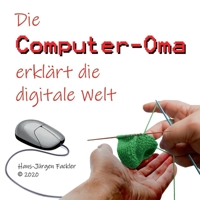 Computer-Oma: Die Computer-Oma erklärt die digitale Welt 3752647469 Book Cover