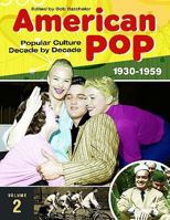 American Pop: Popular Culture Decade by Decade [4 Volumes]: Popular Culture Decade by Decade 0313364168 Book Cover