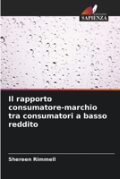 Il rapporto consumatore-marchio tra consumatori a basso reddito 6203125989 Book Cover