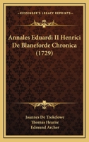 Annales Eduardi II Henrici De Blaneforde Chronica (1729) 1104774445 Book Cover