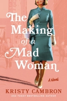 The Making of a Mad Woman: A Novel 1400345294 Book Cover