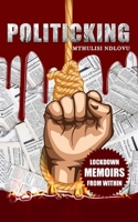 Politicking: Lockdown Memoirs from Within B0G64S4KPG Book Cover