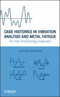 Case Histories in Vibration Analysis and Metal Fatigue for the Practicing Engineer 1118169468 Book Cover