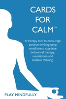 Cards for Calm: A Therapy Tool Using CBT to Combat Anxiety and Negative Thinking B0BGNKL5ZB Book Cover