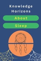 Knowledge Horizons | About Sleep: Leonardo da Vinci & Tesla Sleeping Habits | No Sleep Record | Elephants | REM | Dreams & Memory B0DZSZZ62P Book Cover