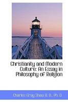Christianity and Modern Culture: An Essay in Philosophy of Religion 1115245767 Book Cover