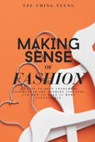 Making Sense of Fashion: A guide to help consummers understand the fashion industry and how to make it more sustainable B0CQP9BF2S Book Cover