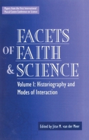 Facets of Faith and Science: Vol. I: Historiography and Modes of Interaction (Facets of Faith & Science) 0819199877 Book Cover