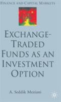 Exchange Traded Funds as an Investment Option (Finance and Capital Markets) 1403932875 Book Cover