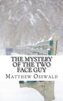 The Mystery of the Two Face Guy 1723013617 Book Cover
