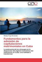 Fundamentos Para La Admision de Capitulaciones Matrimoniales En Cuba 3847361171 Book Cover