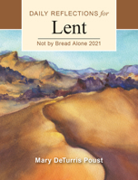 Not By Bread Alone: Daily Reflections for Lent 2021 0814664245 Book Cover
