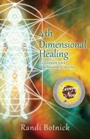 4th-Dimensional Healing: A Guidebook for a New Paradigm of Healing 1595984321 Book Cover