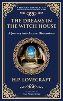 The Dreams in the Witch House: Lovecraft's Supernatural Tale of Witchcraft, Madness, and Cosmic Horror (Library of Alexandria) 1806290162 Book Cover