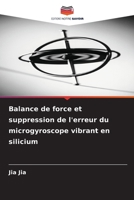 Balance de force et suppression de l'erreur du microgyroscope vibrant en silicium (French Edition) 6208326788 Book Cover