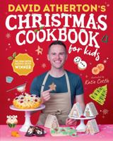 David Atherton’s Christmas Cookbook for Kids (Bake, Make and Learn to Cook) 1536234397 Book Cover