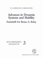 Advances in Dynamic Systems and Stability: Festschrift for Bruno A. Boley 3211823689 Book Cover