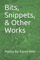 Bits, Snippets, & Other Works B08FNMPBFV Book Cover