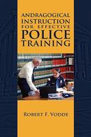 Andragogical Instruction for Effective Police Training 160497608X Book Cover