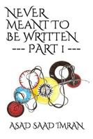 Never Meant To Be Written Part 1 1500551066 Book Cover