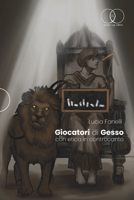 GIOCATORI DI GESSO CON ETICA IN CONTROCANTO (Italian Edition) B0G7Z8CKRP Book Cover