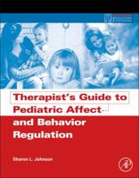 Therapist's Guide to Pediatric Affect and Behavior Regulation 012386884X Book Cover