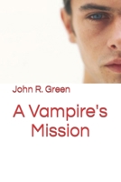 A Vampires Mission 1533377413 Book Cover