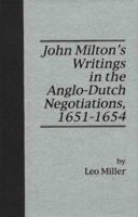 John Milton's Writings in the Anglo-Dutch Negotiations, 1651-1654 (Medieval and Renaissance Literary Studies) 0820702323 Book Cover