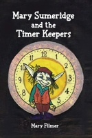 Mary Sumeridge and the Time Keepers B0DXMC9VQT Book Cover