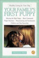 Your Family's First Puppy: Healthy Living for Your Dog 0793830931 Book Cover