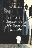 Saints and Soccer Balls: My Seasons in Italy B087S85HGW Book Cover