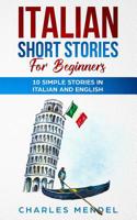 Italian Short Stories For Beginners: 10 Simple Stories in Italian and English 1073127184 Book Cover
