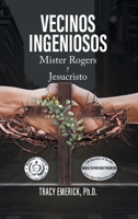 Vecinos Ingeniosos: Mister Rogers y Jesucristo 1778833799 Book Cover