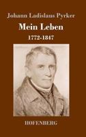 Mein Leben: 1772-1847 3743722259 Book Cover