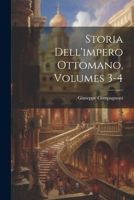 Storia Dell'impero Ottomano, Volumes 3-4 1022820621 Book Cover