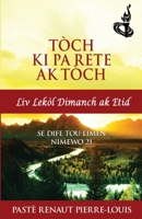 Toch Ki Pa Rete Ak Toch: Toch Nimewo 21 (La Torche Brulante) (Haitian Edition) 1943381372 Book Cover