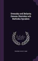 Svenska Ord Belysta Genom Slaviska Och Baltiska Spraken 1165466392 Book Cover