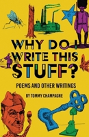 Why Do I Write This Stuff? B0FPTPP55D Book Cover