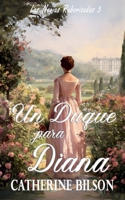 Un Duque para Diana (Las Novias Ruborizadas) (Spanish Edition) B0FR8T6S17 Book Cover