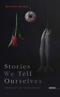 Stories We Tell Ourselves: "Dream Life" and "Seeing Things" 160938153X Book Cover