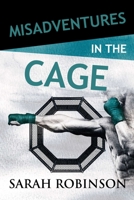 Misadventures in the Cage (Misadventures, #27) 1642632104 Book Cover