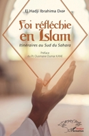 Foi réfléchie en Islam: Itinéraires au Sud du Sahara (Harmattan Sénégal) (French Edition) 2343209472 Book Cover